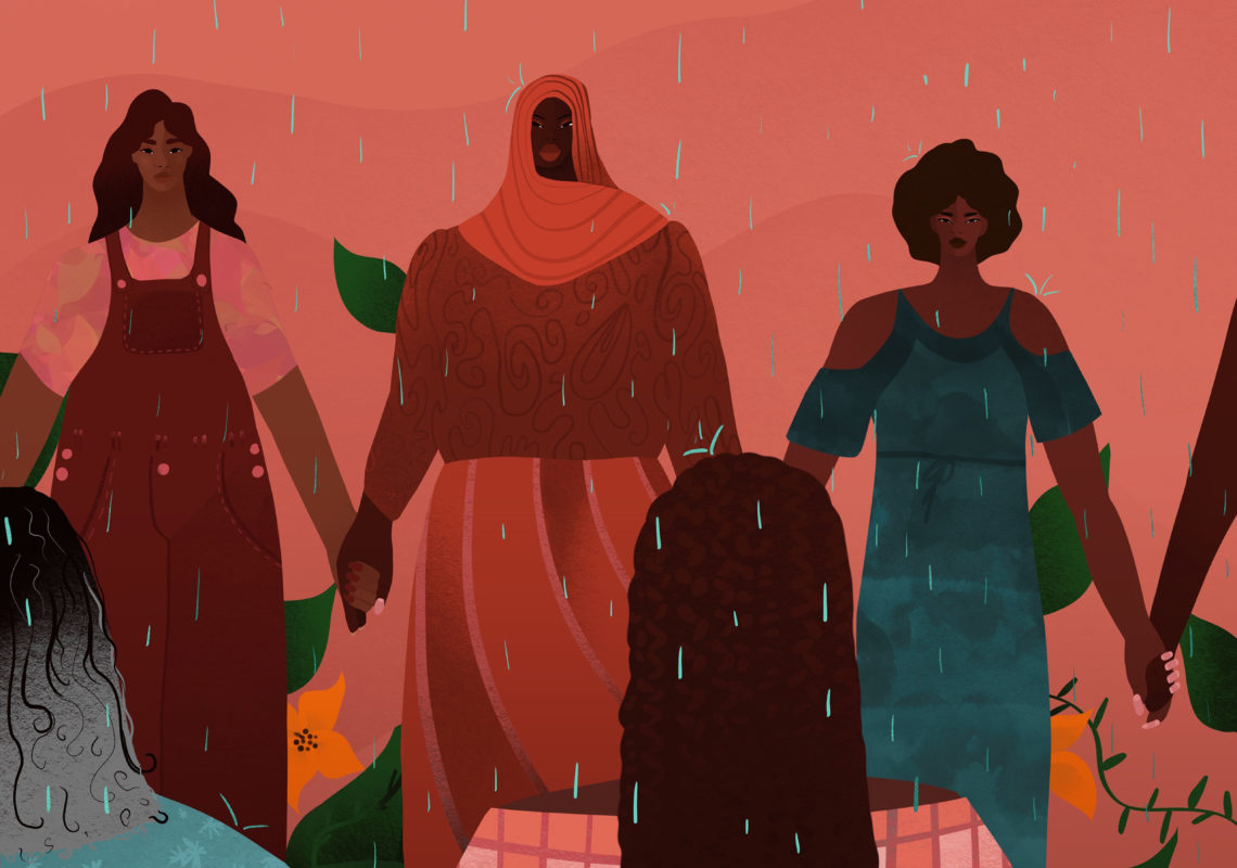 An illustration of a group of Black womenand femmes standing in a circle holding hands while the rain falls. The woman on the far left and facing the viewer is wearing red dungarees and has brown curly hair. The woman next to her is wearing a hijab and a red patterned top and skirt. The woman tothe right has short, brown, curly hair and is wearing a blue dress with the shoulders cut out. She is holding the hand of a person who cannot fully be seen which portrays that the circle is bigger than this illustration can capture. Closest to the viewer with her back turned is a woman with braids and an off the shoulder patterned, pink top. She holds hands with two people who cannot fully be seen.